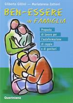 Ben-essere in famiglia. Proposta di lavoro per l'autoformazione di coppie e di genitori