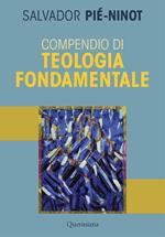 Compendio di teologia fondamentale. Nuova ediz.