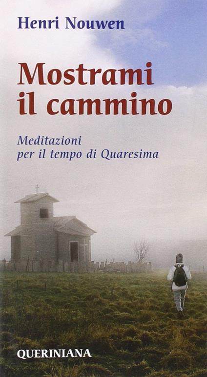 Mostrami il cammino. Meditazioni per il tempo di Quaresima - Henri J. Nouwen - copertina