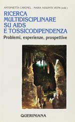 Ricerca multidisciplinare su Aids e tossicodipendenza. Problemi, esperienze, prospettive