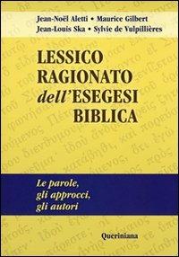 Lessico ragionato dell'esegesi biblica. Le parole, gli approcci, gli autori - Jean-Noël Aletti,Maurice Gilbert,Jean-Louis Ska - copertina