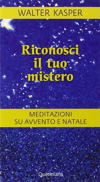 Riconosci il tuo mistero. Meditazioni su Avvento e Natale - Walter Kasper - copertina