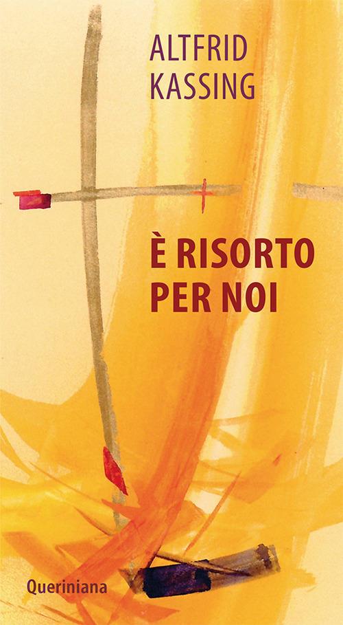 È risorto per noi. Nuova ediz. - Altfrid Kassing - copertina