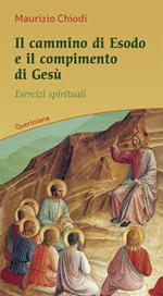 Il cammino di esodo e il compimento di Gesù. Esercizi spirituali