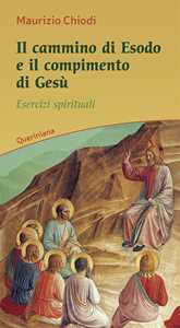 Image of Il cammino di esodo e il compimento di Gesù. Esercizi spirituali