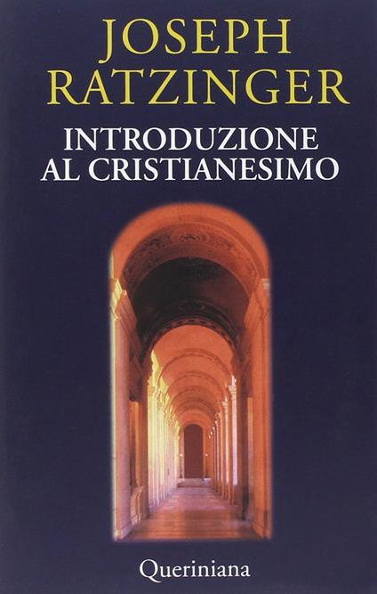 Introduzione al cristianesimo. Lezioni sul simbolo apostolico - Benedetto XVI (Joseph Ratzinger) - copertina