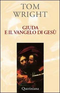 Giuda e il vangelo di Gesù. Comprendere un antico testo recentemente scoperto e il suo significato contemporaneo - Tom Wright - copertina