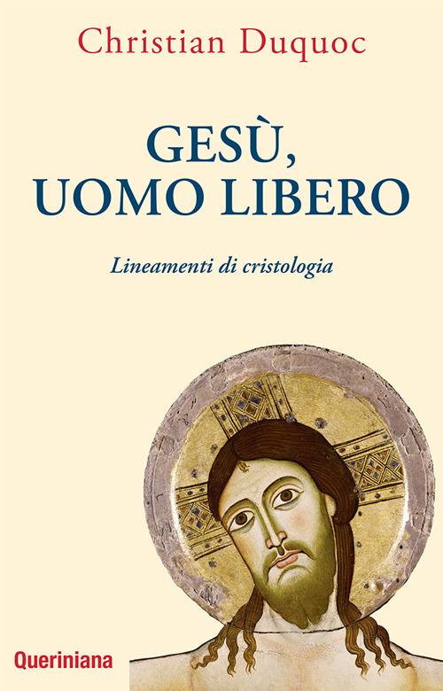 Gesù, uomo libero. Lineamenti di cristologia. Nuova ediz. - Christian Duquoc - copertina