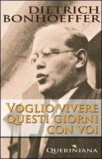 Voglio vivere questi giorni con voi - Dietrich Bonhoeffer - copertina