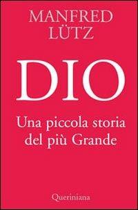 Dio. Una piccola storia del più Grande - Manfred Lütz - copertina