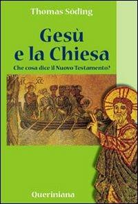 Gesù e la Chiesa. Che cosa dice il Nuovo Testamento? - Thomas Söding - copertina