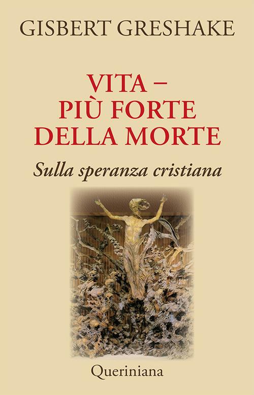 Vita più forte della morte. Sulla speranza cristiana - Gisbert Greshake - copertina