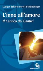 L' inno all'amore. Il Cantico dei cantici. Nuova ediz.