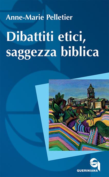 Dibattiti etici, saggezza biblica - Anne-Marie Pelletier - copertina