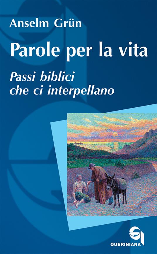 Parole per la vita. Passi biblici che ci interpellano - Anselm Grün - copertina