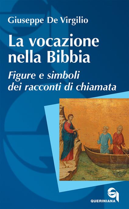 La vocazione nella Bibbia. Figure e simboli dei racconti di chiamata - Giuseppe De Virgilio - copertina