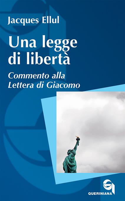 Una legge di libertà. Commento alla Lettera di Giacomo - Jacques Ellul - copertina