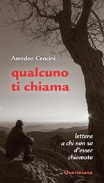 Qualcuno ti chiama. Lettera a chi non sa d'esser chiamato