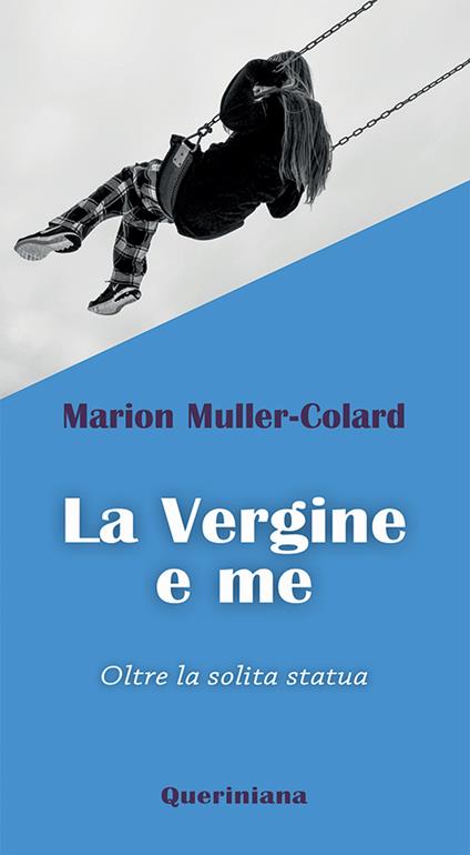 La Vergine e me. Oltre la solita statua - Marion Muller-Colard - copertina