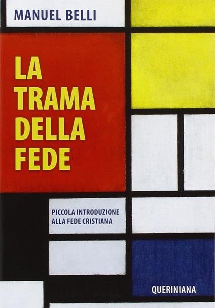 La trama della fede. Piccola introduzione alla fede cristiana - Manuel Belli - copertina