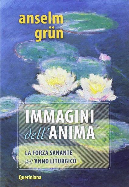 Immagini per l'anima. La forza sanante dell'anno liturgico - Anselm Grün - copertina