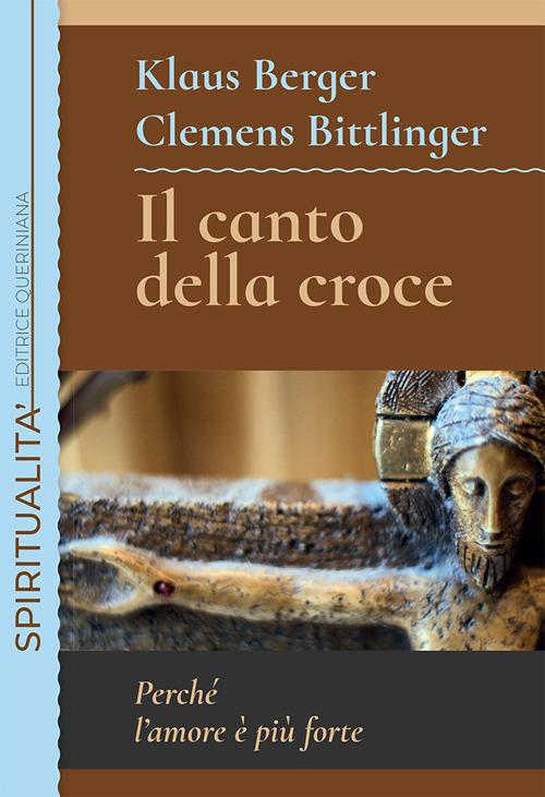 Il canto della croce. Perché l'amore è più forte - Klaus Berger,Clemens Bittlinger - copertina