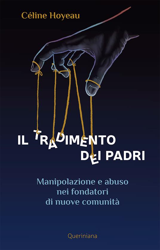 Il tradimento dei padri. Manipolazione e abuso nei fondatori di nuove comunità - Céline Hoyeau - copertina