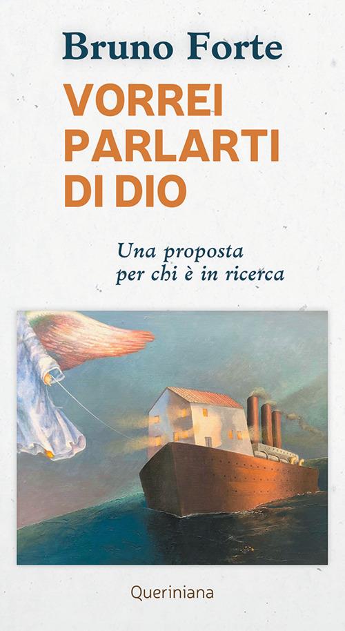 Vorrei parlarti di Dio. Una proposta per chi è in ricerca - Bruno Forte - copertina