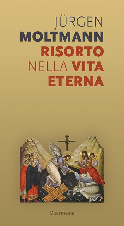 Risorto nella vita eterna. Sul morire e risvegliarsi di un'anima vivente - Jürgen Moltmann - copertina