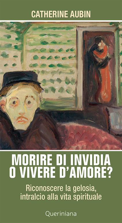 Morire di invidia o vivere d'amore? Riconoscere la gelosia, intralcio alla vita spirituale - Catherine Aubin - copertina