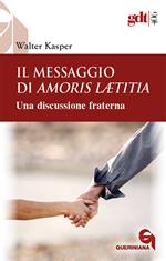 Il messaggio di Amoris Laetitia. Una discussione fraterna. Nuova ediz.