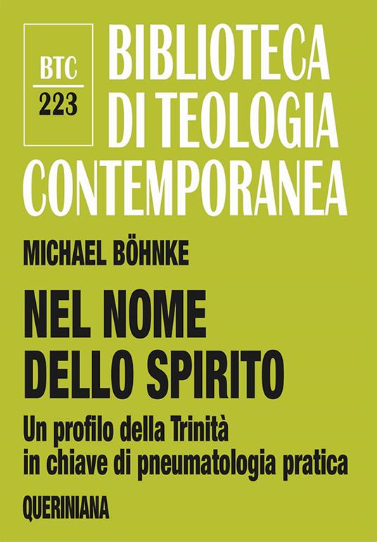 Nel nome dello Spirito. Un profilo della Trinità in chiave di pneumatologia pratica - Michael Bohnke - copertina