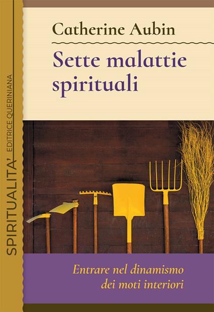 Sette malattie spirituali. Entrare nel dinamismo dei moti interiori - Catherine Aubin - copertina