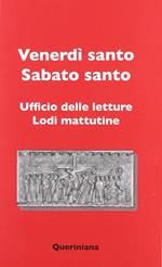 Venerdi santo, sabato santo. Uffico delle lettere, lodi mattutine