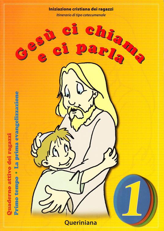 Gesù ci chiama e ci parla. La prima evangelizzazione. Quaderno attivo dei ragazzi. Vol. 1: Primo tempo. - copertina