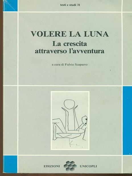 Volere la luna. La crescita attraverso l'avventura - 3