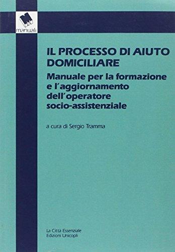  Il processo di aiuto domiciliare. Manuale per la formazione e l'aggiornamento dell'operatore socio-assistenziale