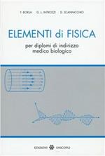 Elementi di fisica. Per diplomi di indirizzo medico biologico