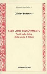 Crisi come rinnovamento. Scritti sull'estetica della scuola di Milano