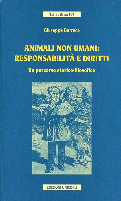 Animali non umani: responsabilità e diritti. Un percorso storico-filosofico - Giuseppe Barreca - copertina