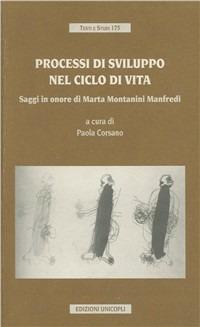 Processi di sviluppo nel ciclo di vita. Saggi in onore di Marta Montanini Manfredi - copertina