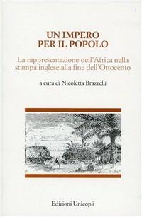 Un impero per il popolo. La rappresentazione dell'Africa nella stampa inglese alla fine dell'Ottocento - copertina