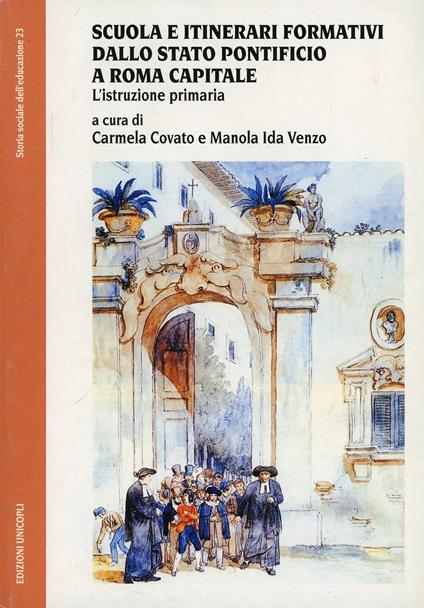 Scuola e itinerari formativi dallo Stato pontificio a Roma capitale. L'istruzione primaria - copertina