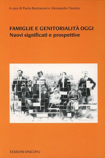 Famiglie e genitorialità oggi. Nuovi significati e prospettive - copertina