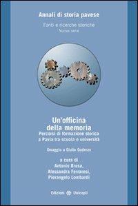 Un'officina della memoria. Percorsi di formazione storica a Pavia tra scuola e università. Omaggio a Giulio Guderzo - copertina