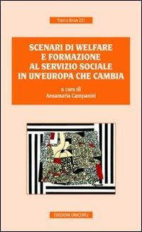 Scenari di welfare e formazione al servizio sociale in un'Europa che cambia - copertina