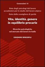 Vita, identità, genere in equilibrio precario. Ricerche psicologiche sul mercato del lavoro in Italia