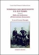 Tommaso Gallarati Scotti e il suo tempo. Vol. 1: Dalla crisi modernista all'interventismo democratico