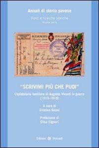 «Scrivimi più che puoi». L'epistolario familiare di Augusto Viviani in guerra (1915-1919) - Cristina Guani - copertina