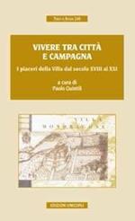 Vivere tra città e campagna. I piaceri della villa dal secolo XVIII al XXI